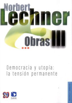 22138-OBRAS 3 / DEMOCRACIA Y UTOPIA LA TENSION PERMANENTE