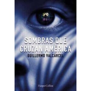 22498-SOMBRAS QUE CRUZAN AMERICA