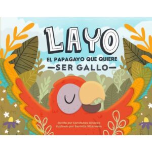 18259-LAYO EL PAPAGAYO QUE QUIERE SER GALLO