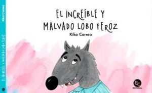 23137-INCREIBLE Y MALVADO LOBO FEROZ, EL