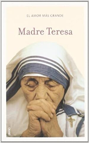 28040-MADRE TERESA / EL AMOR MAS GRANDE