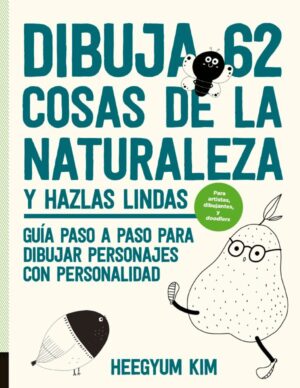 27331-DIBUJA 62 COSAS DE LA NATURALEZA Y HAZLAS LINDAS