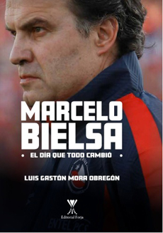 12266-MARCELO BIELSA EL DIA QUE TODO CAMBIO