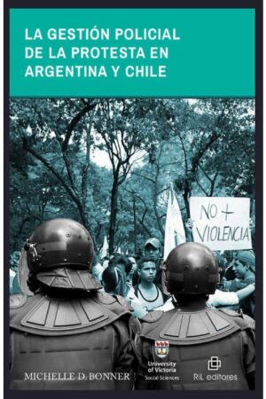 22577-GESTION POLICIAL DE LA PROTESTA EN ARGENTINA Y CHILE