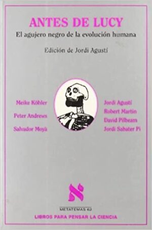 31603-ANTES DE LUCY : EL AGUJERO NEGRO DE LA EVOLUCION HUMANA