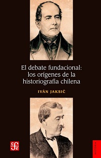 31449-DEBATE FUNDACIONAL EL : LOS ORIGENES DE LA HISTORIOGRAFIA CHILENA