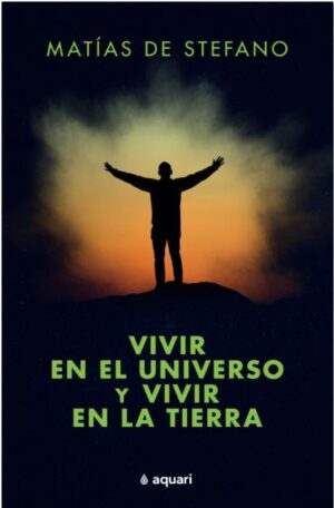 30294-VIVIR EN EL UNIVERSO Y VIVIR EN LA TIERRA