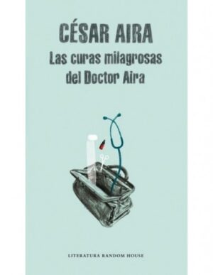 33785-CURAS MILAGROSAS DEL DOCTOR AIRA, LAS