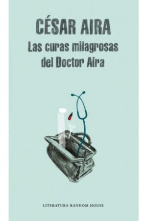 33785-CURAS MILAGROSAS DEL DOCTOR AIRA, LAS