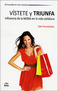 3499-VISTETE Y TRIUNFA : INFLUENCIA DE LA MODA EN LA VIDA COTIDIANA