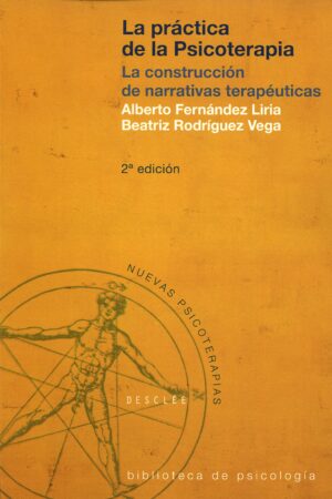 27725-PRACTICA DE LA PSICOTERAPIA, LA: LA CONSTRUCCION DE NARRATIVAS TERAPEUTICAS