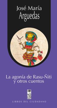 28978-AGONIA DE RASU ÑITI Y OTROS CUENTOS, LA