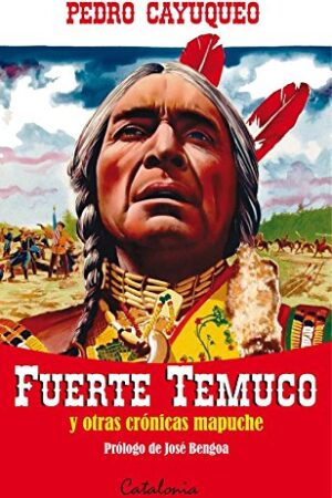 35726-FUERTE TEMUCO Y OTRAS CRONICAS MAPUCHE