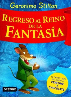 37045-GERONIMO STILTON : REGRESO AL REINO DE LA FANTASIA