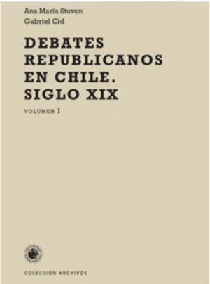 37337-DEBATES REPUBLICANOS EN CHILE : SIGLO XIX