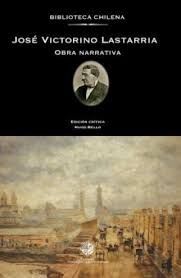 25257-JOSE VICTORINO LASTARRIA / OBRA NARRATIV