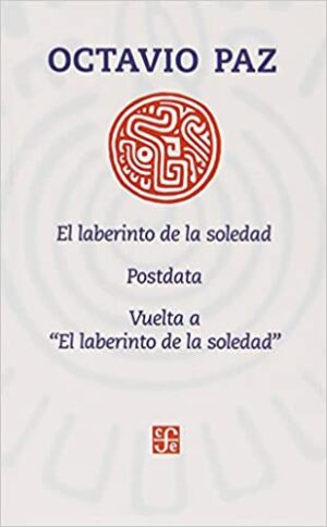 38659-LABERINTO DE LA SOLEDAD / POSTDATA / VUELTA A EL LABERINTO DE LA SOLEDAD