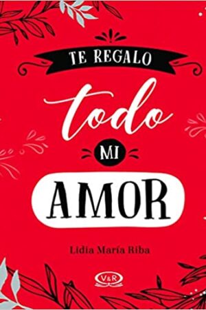 38946-TE REGALO TODO MI AMOR