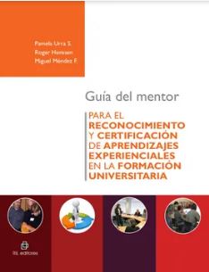 41536-GUIA DEL MENTOR PARA EL RECONOCIMIENTO Y CERTIFICACION DE APRENDIZAJES EXPERIENCIALES EN LA FORMACION UNIVERSITARIA