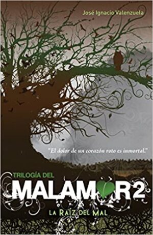 41285-TRILOGIA DEL MALAMOR 2 / RAIZ DEL MAL