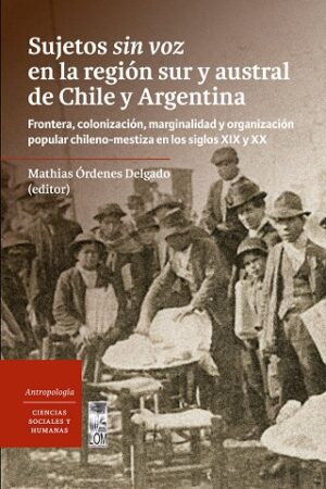 41930-SUJETOS SIN VOZ EN LA REGION SUR Y AUSTRAL DE CHILE Y ARGENTINA