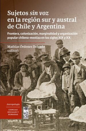 41930-SUJETOS SIN VOZ EN LA REGION SUR Y AUSTRAL DE CHILE Y ARGENTINA