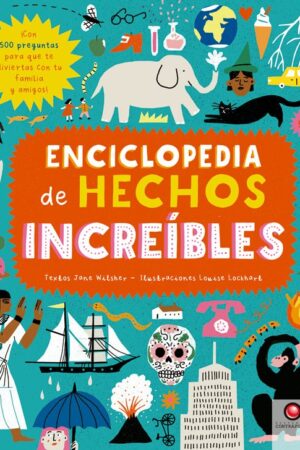 34509-ENCICLOPEDIA DE HECHOS INCREIBLES