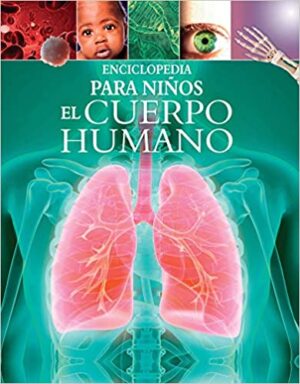 35691-ENCICLOPEDIA PARA NIÑOS : EL CUERPO HUMANO