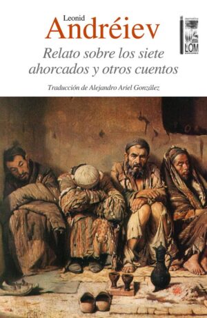 21450-RELATO SOBRE LOS SIETE AHORCADOS Y OTROS CUENTOS