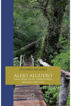 29358-ALEJO ALGUERO : UNA VIDA EN EL TERRITORIO MAGICO DEL SUR