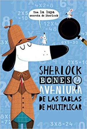 16431-SHERLOCK BONES Y LA AVENTURA DE LAS TABLAS DE MULTIPLICAR