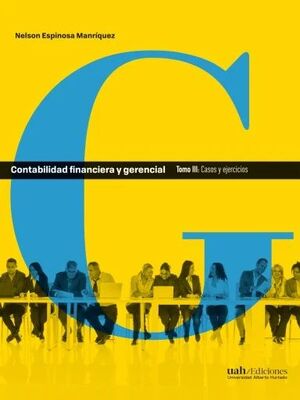 42904-CONTABILIDAD FINANCIERA Y GERENCIAL. TOMO III - CASOS Y EJERCICIOS