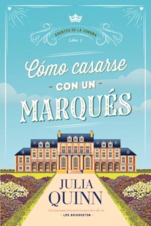 43098-COMO CASARSE CON UN MARQUES (AGENTES DE LA CORONA 2)