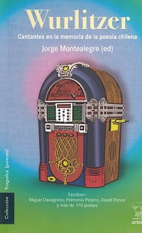 3044-WURLITZER : CANTANTES EN LA MEMORIA DE LA POESIA CHILENA