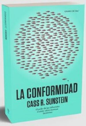 45209-LA CONFORMIDAD: EL PODER DE LAS INFLUENCIAS SOCIALES SOBRE NUESTRAS DECISIONES