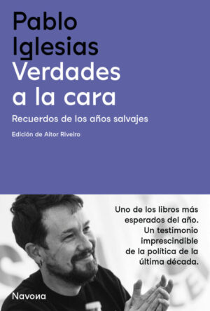 45214-VERDADES A LA CARA: RECUERDOS DE LOS AÑOS SALVAJES