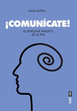 44422-COMUNICATE EL LENGUAJE MAGICO DE LA PNL
