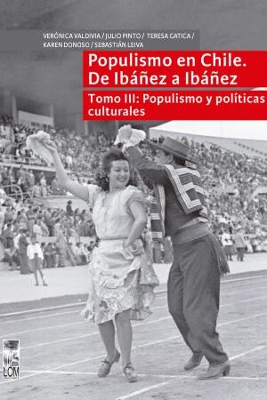 44953-POPULISMO EN CHILE DE IBAÑEZ A IBAÑEZ TOMO 3