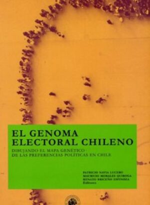 45073-EL GENOMA ELECTORAL CHILENO : DIBUJANDO EL MAPA GENETICO DE LAS PREFERENCIAS POLITICAS EN CHILE