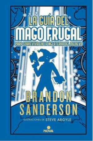 44022-LA GUIA DEL MAGO FRUGAL PARA SOBREVIVIR EN LA INGLATERRA DEL MEDIEVO (NOVELA SECRETA 2)