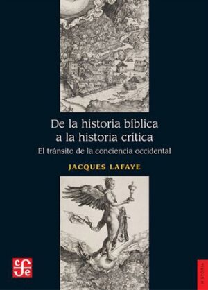 45905-DE LA HISTORIA BIBLICA A LA HISTORIA CRITICA: EL TRANSITO DE LA CONCIENCIA OCCIDENTAL