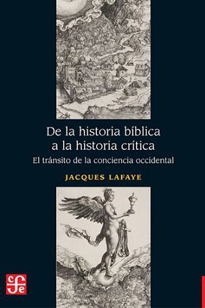 45905-DE LA HISTORIA BIBLICA A LA HISTORIA CRITICA: EL TRANSITO DE LA CONCIENCIA OCCIDENTAL