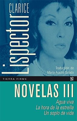 34809-CLARICE LISPECTOR NOVELAS III: AGUA VIVA / LA HORA DE LA ESTRELLA / UN SOPLO DE VIDA