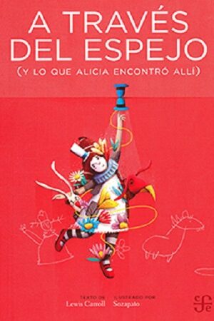 45679-A TRAVES DEL ESPEJO (Y LO QUE ALICIA ENCONTRO ALLI)