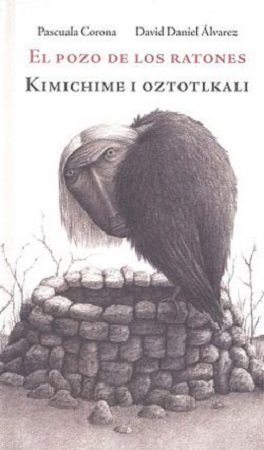 45561-EL POZO DE LOS RATONES / KIMICHIME I OZTOTLKALI