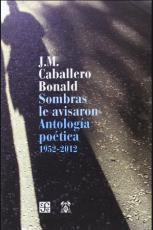 17652-J.M. CABALLERO BONALD: SOMBRAS LE AVISARON ANTOLOGIA POETICA