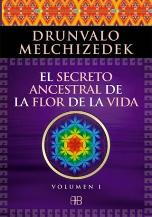 46316-EL SECRETO ANCESTRAL DE LA FLOR DE LA VIDA