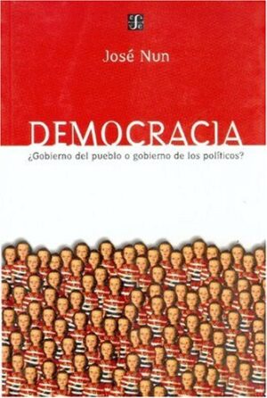 45650-DEMOCRACIA: GOBIERNO DEL PUEBLO O GOBIERNO DE LOS POLITICOS