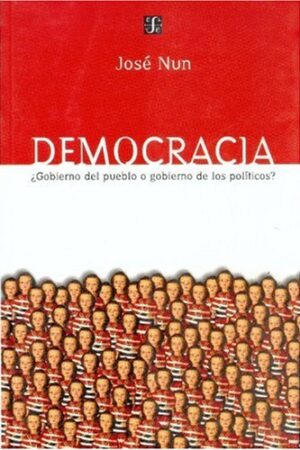 45650-DEMOCRACIA: GOBIERNO DEL PUEBLO O GOBIERNO DE LOS POLITICOS