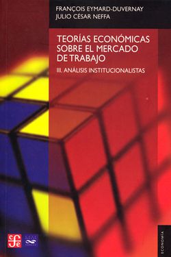 45652-TEORIAS ECONOMICAS SOBRE EL MERCADO DE TRABAJO III: ANÁLISIS INSTITUCIONALISTAS